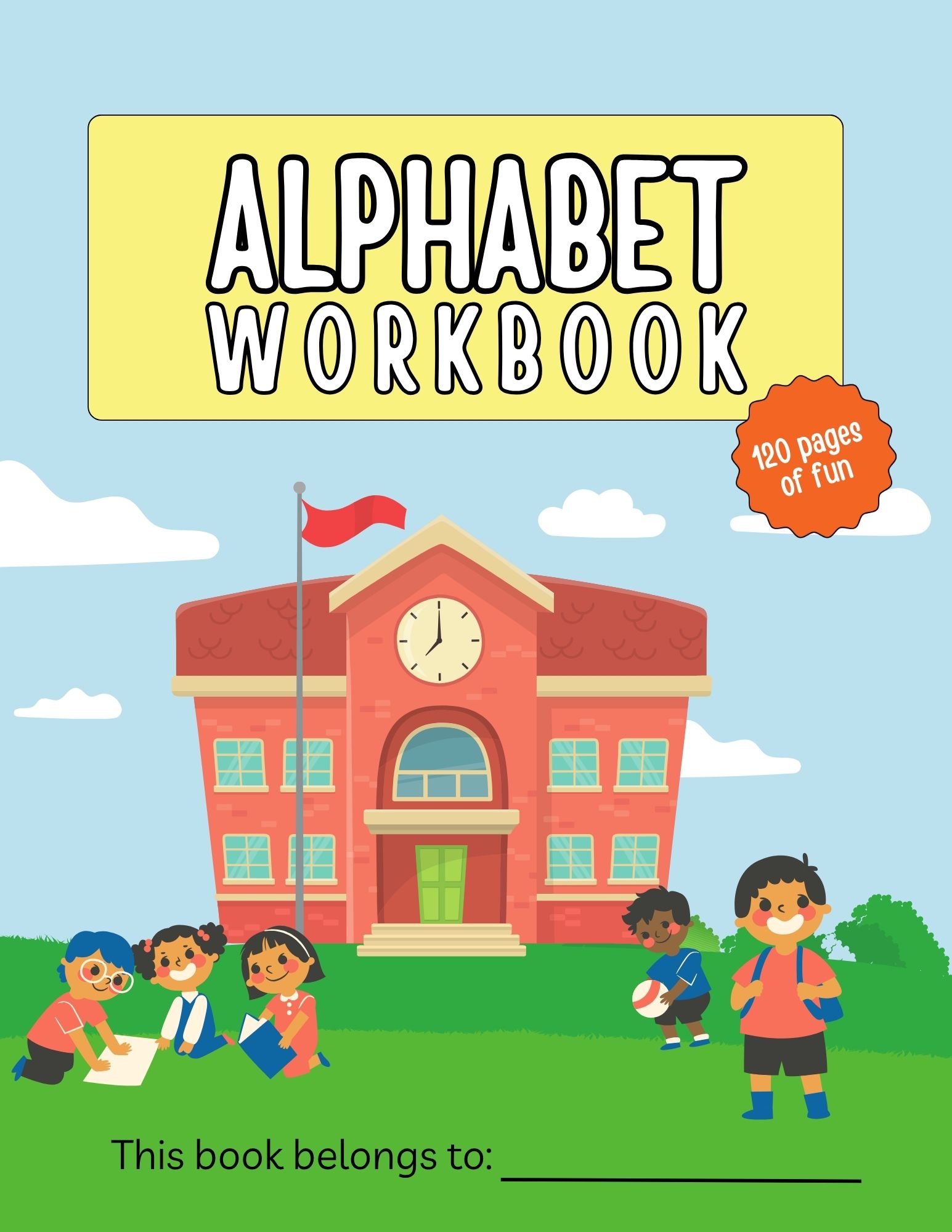 Preschool Alphabet Book: 120+ Fun Learning Pages for Kids